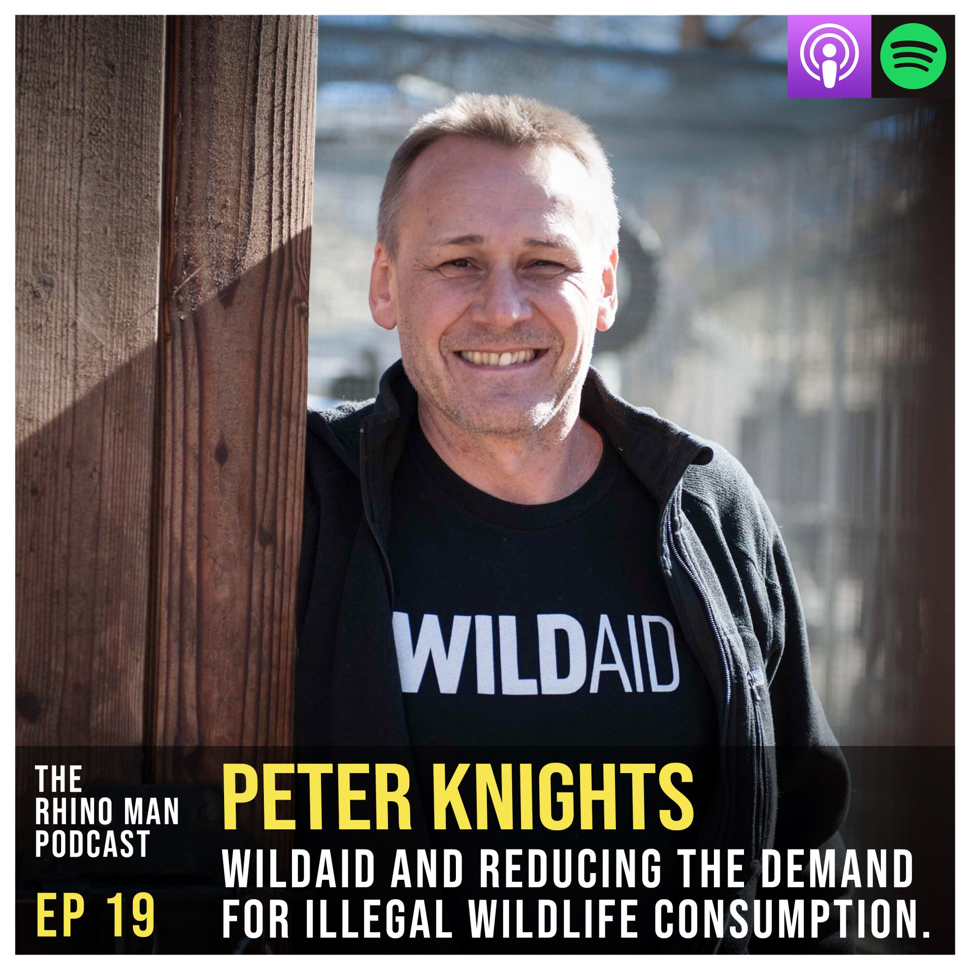 Ep 19: Peter Knights – WildAid and reducing the demand for illegal wildlife consumption. ￼