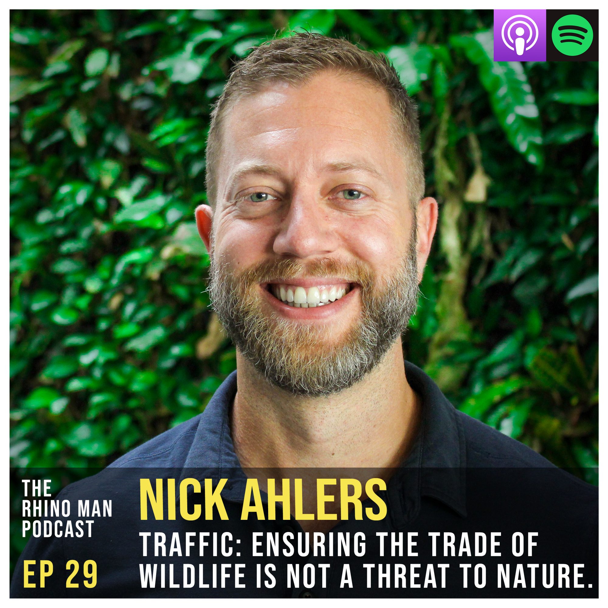Ep 29: Nick Ahlers – TRAFFIC: Ensuring the trade of wildlife is not a threat to nature.
