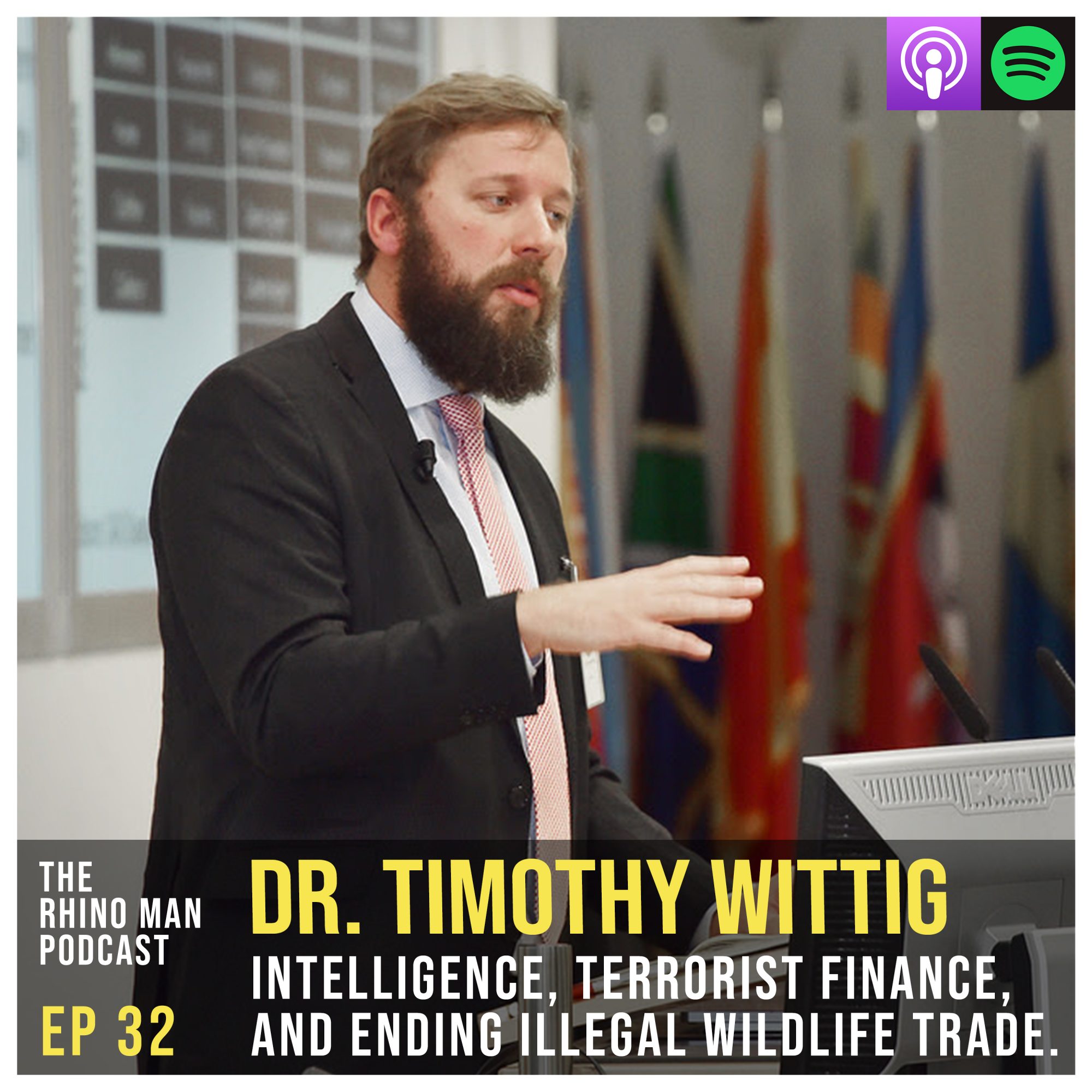 Ep 32: Dr. Timothy Wittig –  Intelligence, terrorist finance, and ending illegal wildlife trade.
