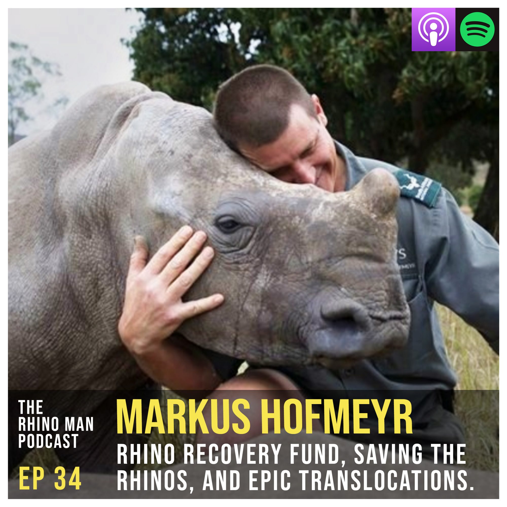 Ep 34: Markus Hofmeyr – Rhino Recovery Fund, saving the rhinos, and epic translocations.