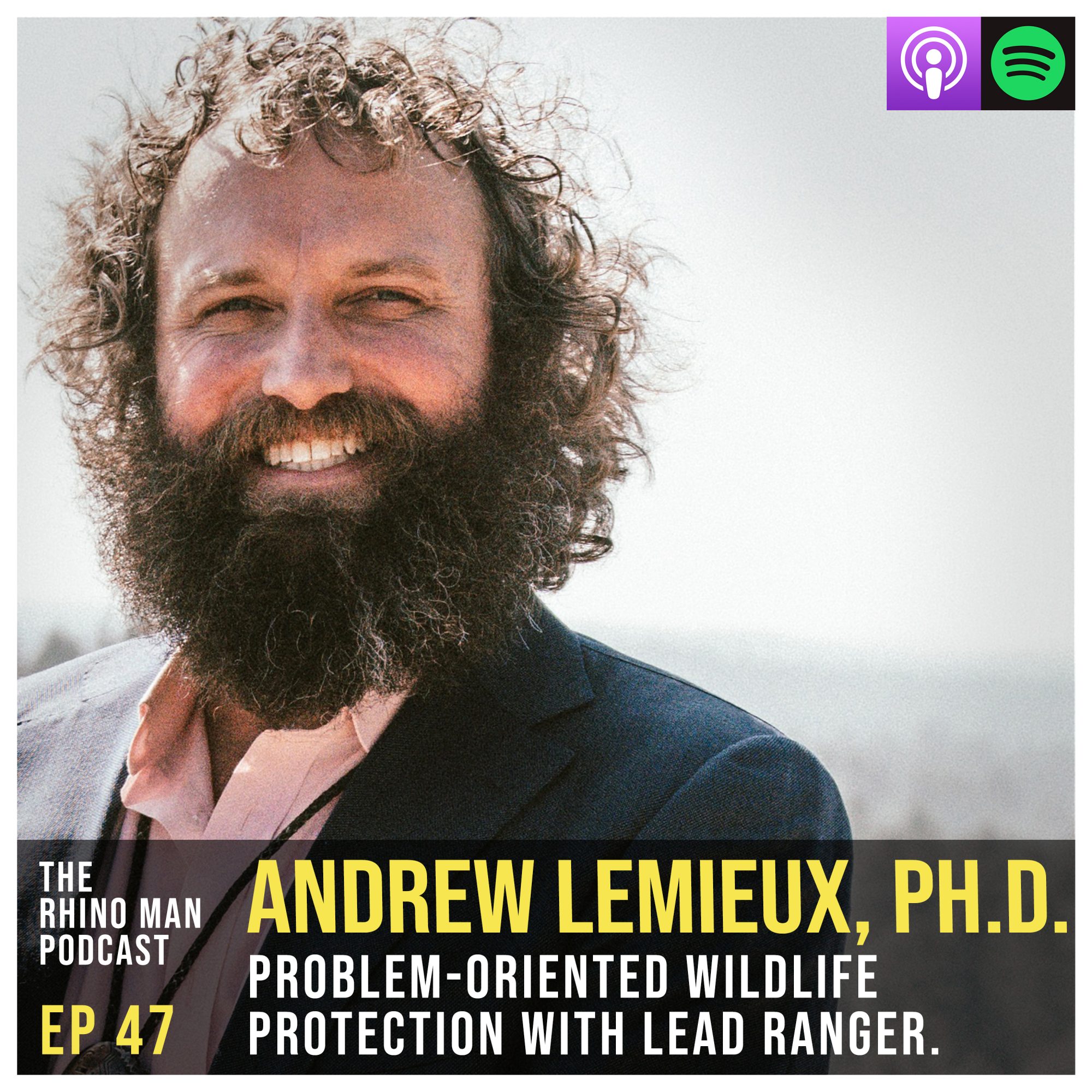Ep 47: Andrew Lemieux, Ph.D. – Problem-Oriented Wildlife Protection with LEAD Ranger.