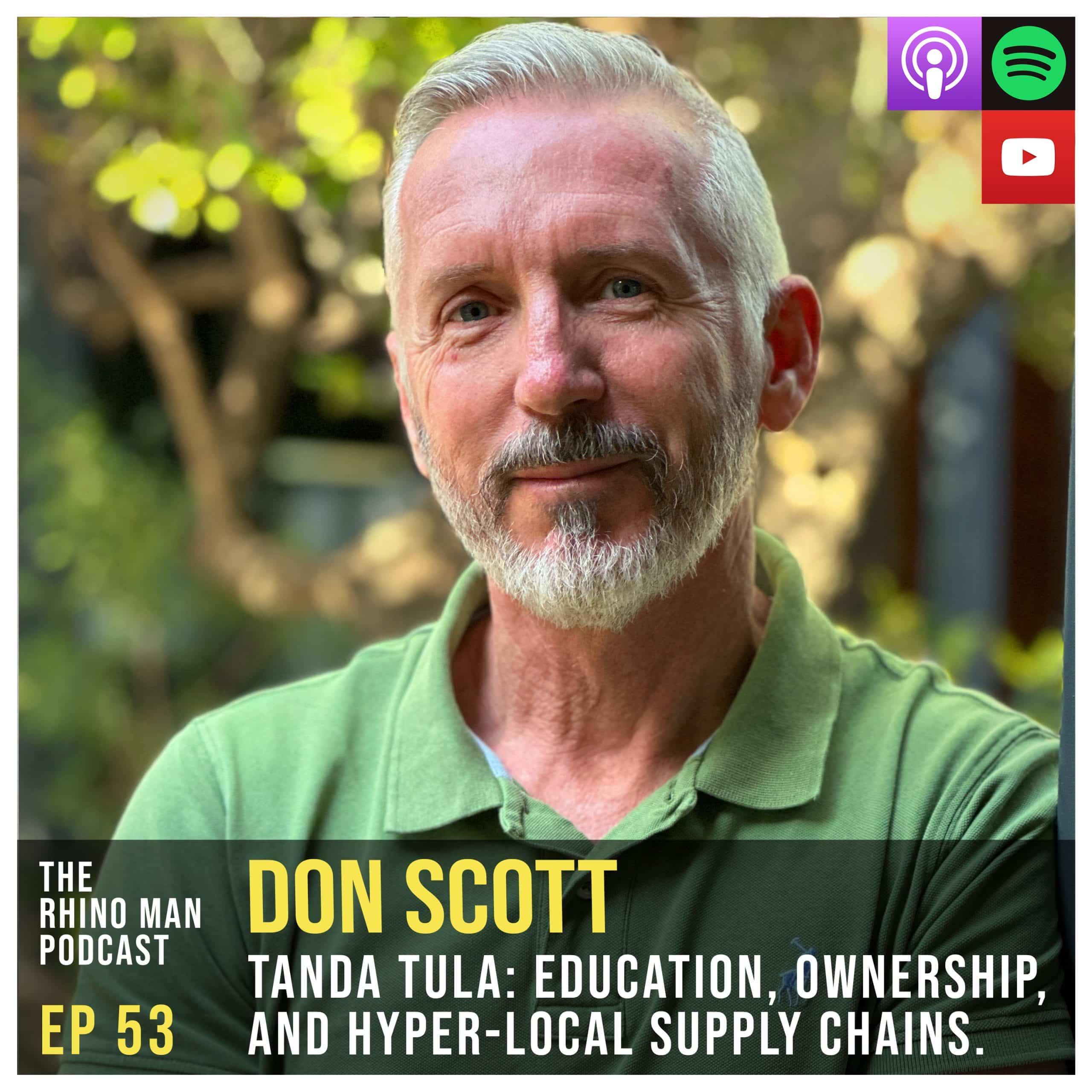 Ep 53: Don Scott – Tanda Tula, education, ownership, and hyper-local supply chains.